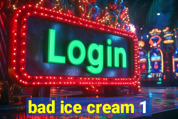 bad ice cream 1